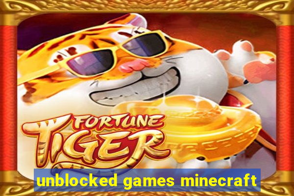 unblocked games minecraft